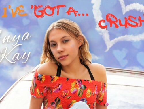 GOT A CRUSH | Anya Kay (Official Music Video) | *CUTE PUPPY VIDEO*