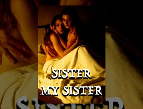 Sister My Sister - Full Movie
